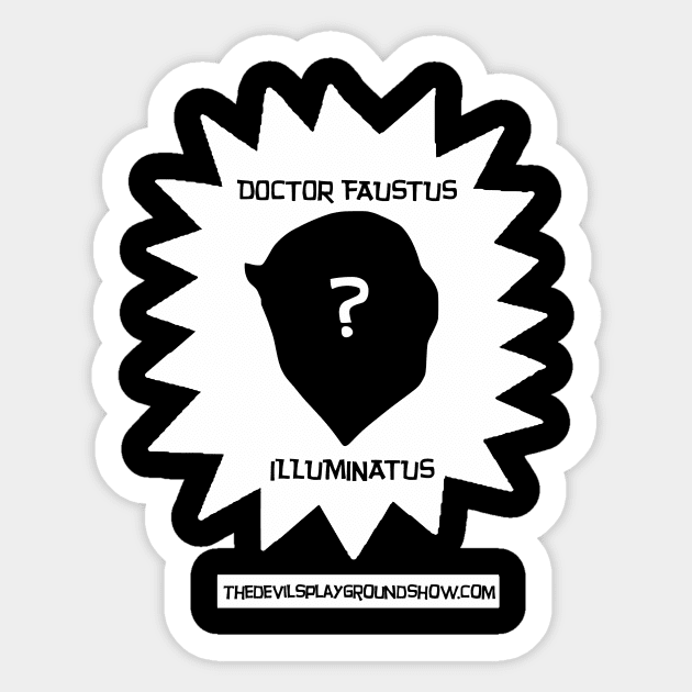 The Devil's Playground - Doctor Faustus Illuminatus Sticker by The Devil's Playground Show